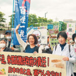 食と農守る運動さらに　新婦人・農民連「産直運動」35周年交流会／「ミサイルより毎日のごはん」怒りのデモも
